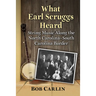 What Earl Scruggs Heard: String Music Along the North Carolina-South Carolina Border