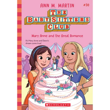 Mary Anne and the Great Romance (the Baby-Sitters Club #30): Volume 30