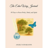 The Eden Way Journal: 49 Days to Reset Body, Mind, and Spirit