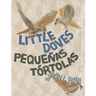 Little Doves Pequeñas tórtolas: a bilingual celebration of birds and a baby in English and Spanish