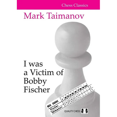 I Was a Victim of Bobby Fischer