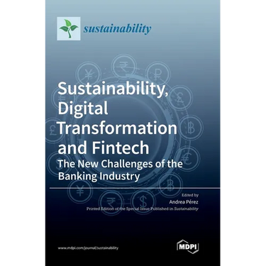 Sustainability, Digital Transformation and Fintech: The New Challenges of the Banking Industry