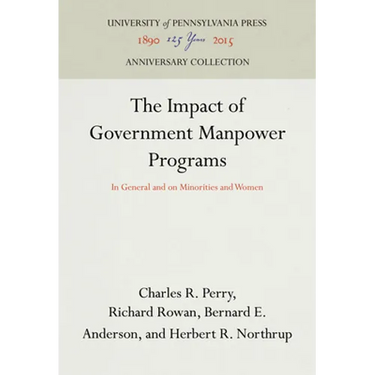 The Impact of Government Manpower Programs: In General and on Minorities and Women