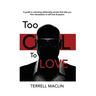 Too Cool To LOVE: A Guide To Unlocking Relationship Secrets That Take You From Devastation To Self Love And Passion