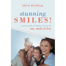 Stunning Smiles!: A Dental Guide to Improve the Way You Eat, Smile, & Live
