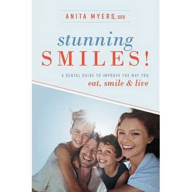 Stunning Smiles!: A Dental Guide to Improve the Way You Eat, Smile, & Live