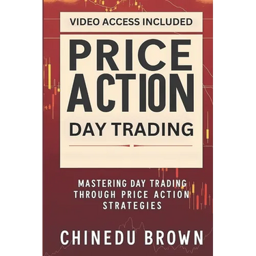 Price Action Day Trading: Mastering Day Trading Through Price Action Strategies