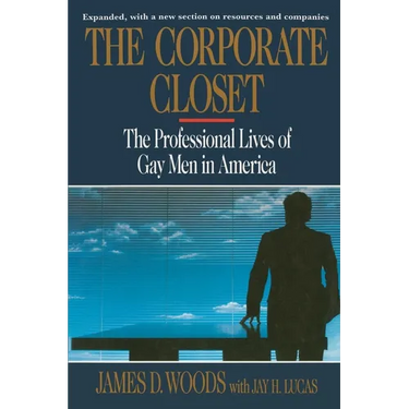 Corporate Closet: The Professional Lives of Gay Men in America