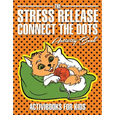 The Stress Release Connect the Dots Activity Book