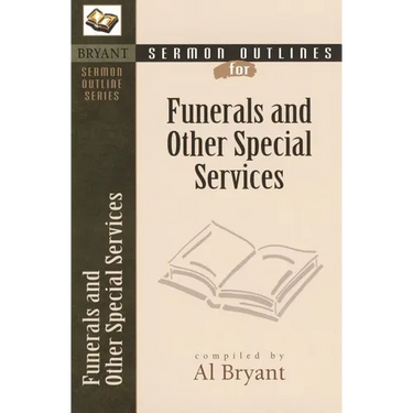 Sermon Outlines for Funerals and Other Special Services