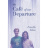 The Café of Our Departure
