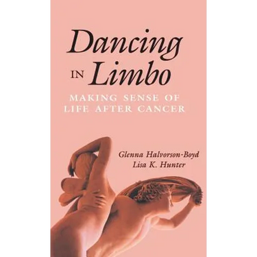 Dancing in Limbo: Making Sense of Life After Cancer
