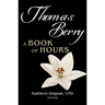 Thomas Berry: A Book of Hours