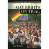 Gay Rights on Trial: A Reference Handbook