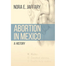 Abortion in Mexico: A History