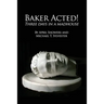 Baker Acted!: Three Days in a Madhouse
