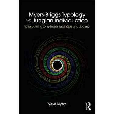 Myers-Briggs Typology vs. Jungian Individuation: Overcoming One-Sidedness in Self and Society