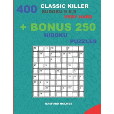 400 classic Killer sudoku 9 x 9 VERY HARD + BONUS 250 Hidoku puzzles: Sudoku with VERY HARD levels puzzles and a Hidoku 9 x 9 very hard levels