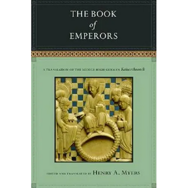 The Book of Emperors: A Translation of the Middle High German Kaiserchronik