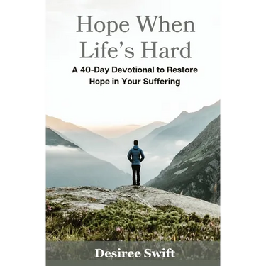 Hope When Life's Hard: A 40-Day Devotional to Restore Hope in Your Suffering