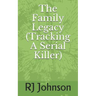 The Family Legacy (Tracking a Serial Killer)