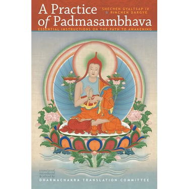 A Practice of Padmasambhava: Essential Instructions on the Path to Awakening