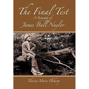 The Final Test - A Biography of James Ball Naylor