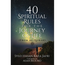 40 Spiritual Rules for the Journey of Life: From Al-Quran