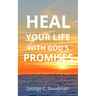 Heal Your life With God's Promises: Bible Verses For Every Need For KJV Readers