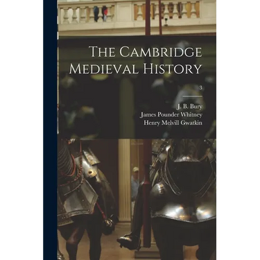 The Cambridge Medieval History; 3