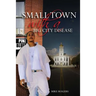 Small Town With a Big City Disease