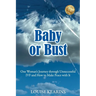 Baby or Bust: One Woman's Journey through Unsuccessful IVF and How to Make Peace with It