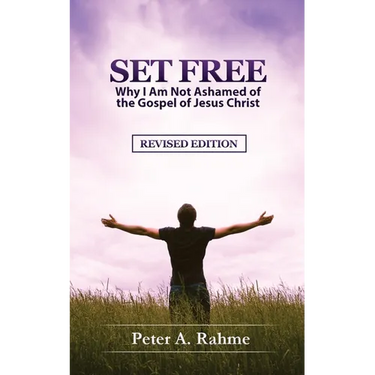 Set Free: Why I Am Not Ashamed of the Gospel of Jesus Christ