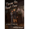 Throw His Heart Over