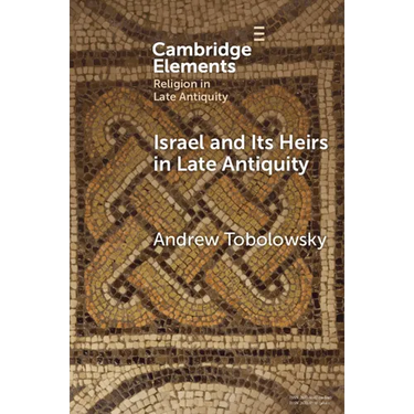 Israel and its Heirs in Late Antiquity