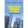 Quantitative Economics in China: A Thirty-Year Review