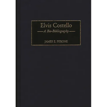 Elvis Costello: A Bio-Bibliography