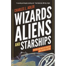 Wizards, Aliens, and Starships: Physics and Math in Fantasy and Science Fiction