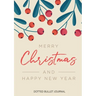 Merry Christmas and Happy New Year Dotted Bullet Journal: Cheaper and More Useful than a Card! (Mistletoe) Medium A5 - 5.83X8.27