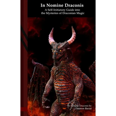 In Nomine Draconis: A Self-Initiatory Guide into the Mysteries of Draconian Magic: Black Edition