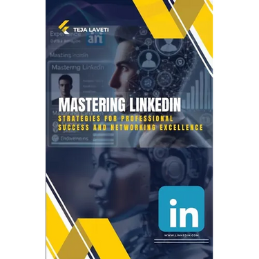 Mastering LinkedIn: Strategies for Professional Success and Networking Excellence