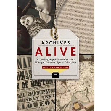 Archives Alive: Expanding Engagement with Public Library Archives and Special Collections