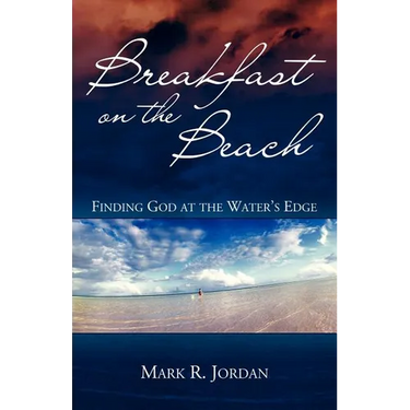 Breakfast on the Beach: Finding God at the Water's Edge