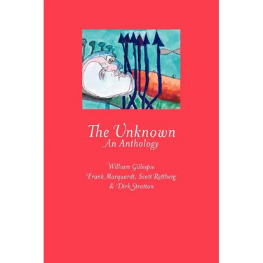 The Unknown: An Anthology