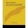 Korean Games: With Notes On The Corresponding Games Of China And Japan (1895)
