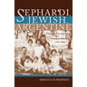 Sephardi, Jewish, Argentine: Community and National Identity, 1880-1960