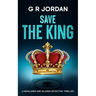 Save The King: A Highlands and Islands Detective Thriller