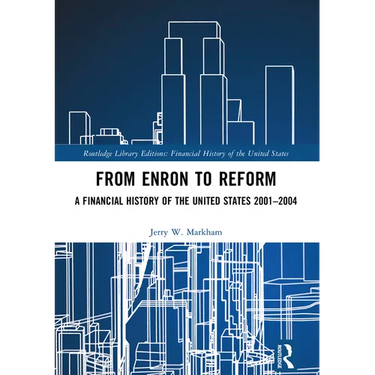 From Enron to Reform: A Financial History of the United States 2001-2004