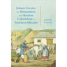 Johann Cornies, the Mennonites, and Russian Colonialism in Southern Ukraine