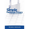 Simple Facebook Privacy: How to Reduce Your Risk Online